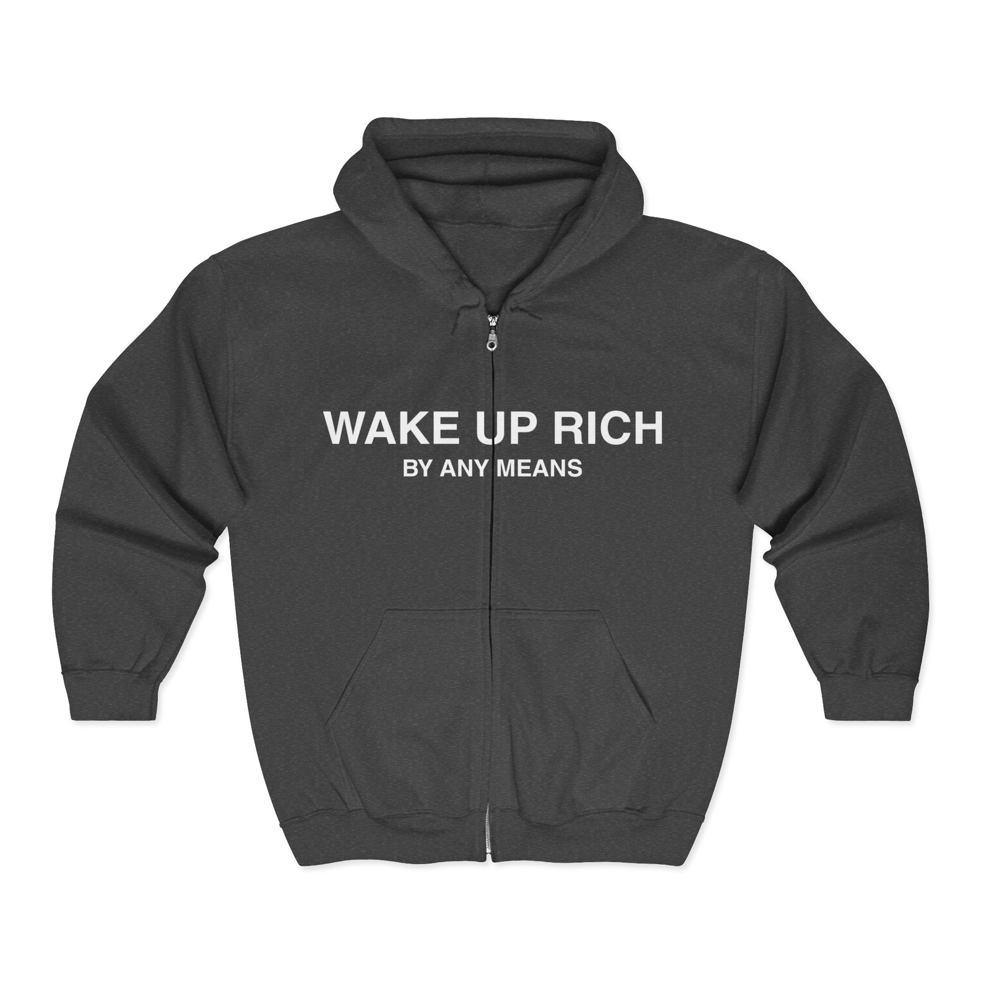 Wake Up Rich™ - Zip Hoodie