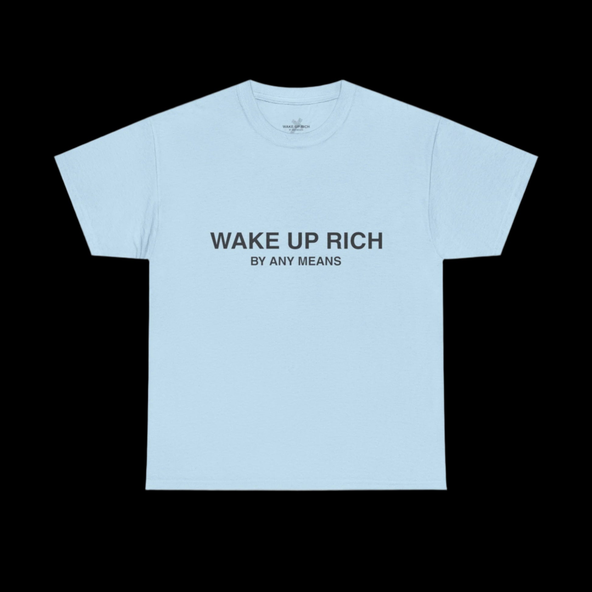 Wake Up Rich™ Tee
